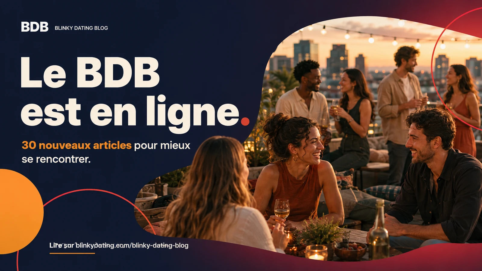 Bannière du Blinky Dating Blog avec une scène de rooftop au coucher du soleil. Plusieurs jeunes adultes de différentes origines discutent autour d’une table éclairée par des guirlandes et des bougies. Le texte annonce trente nouveaux articles pour mieux se rencontrer.
